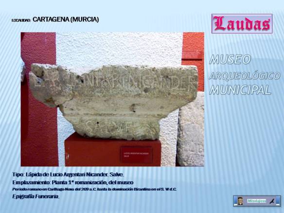 CARTAGENA Lápida de Lucio Argentari Nicander, Museo Arqueológico. Cartagena