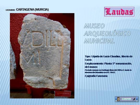 CARTAGENA Lápida de Lucio Claudius, Museo Arqueológico. Cartagena