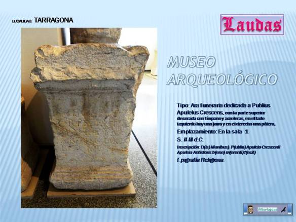 TARRAGONA Ara dedicada a Publius Apulelus, Museo Arqueológico. Tarragona